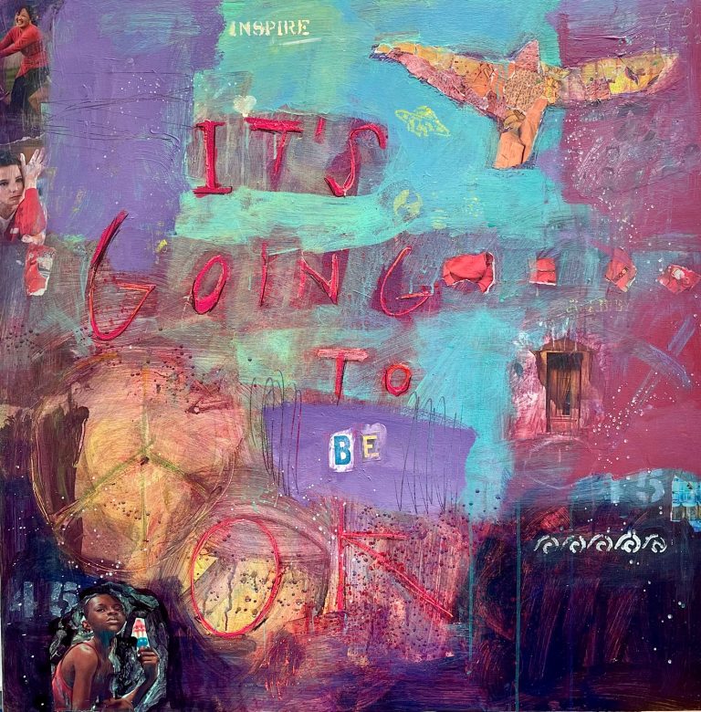 'It's Going to Be OK' — 40×40in Mixed Media on Canvas, donated to Berlin school 2022